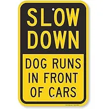 K9324al12x18 &#034;slow Down Dog Runs In Front Of Cars&#034; Sign 12&#034; X 18&#034; Aluminum Black