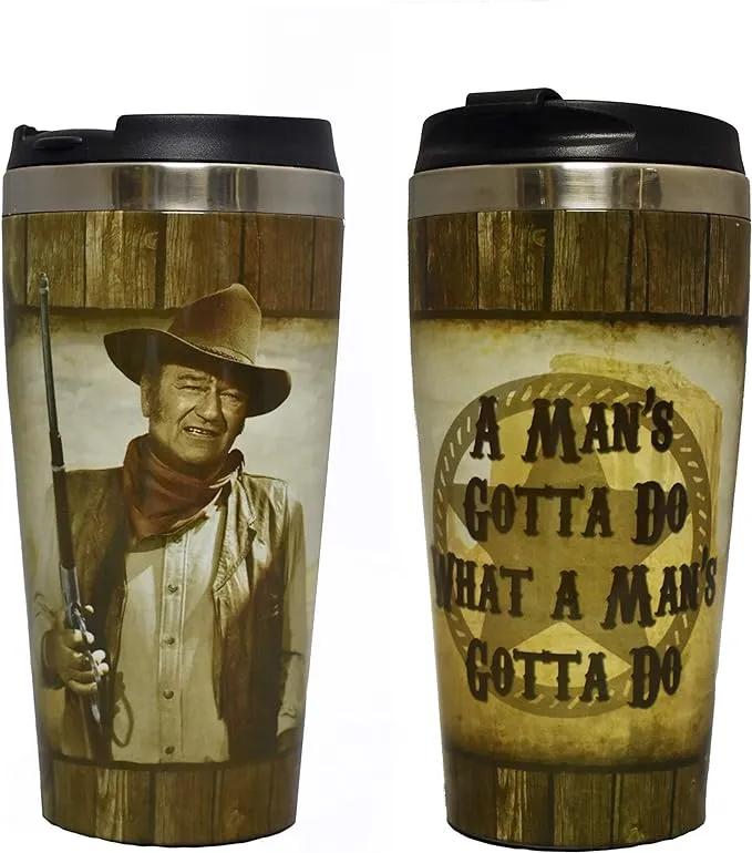 "JOHN WAYNE TRAVEL MUG - MAN'S GOTTA DO #2"